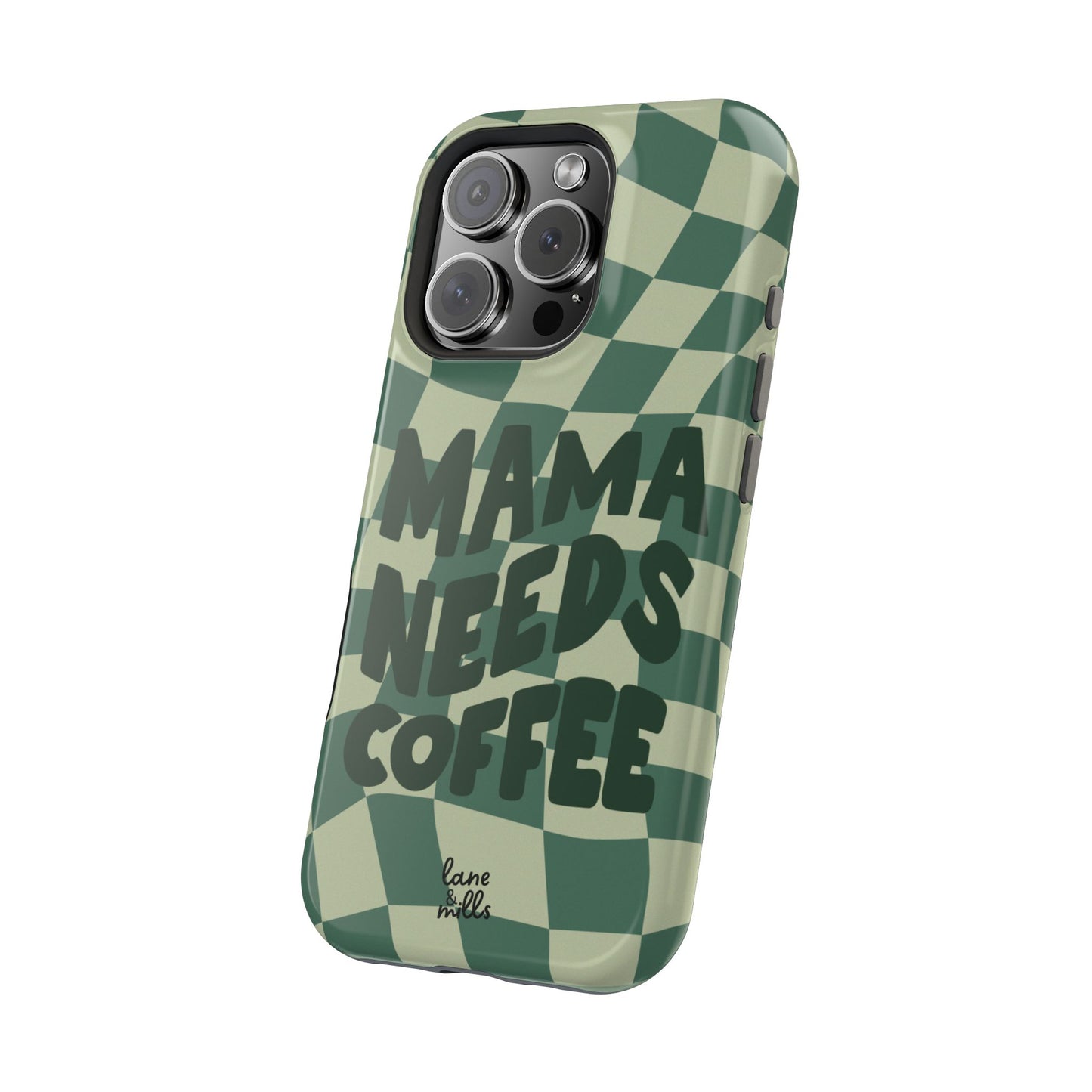 MAMA NEEDS COFFEE Magnetic Tough Case