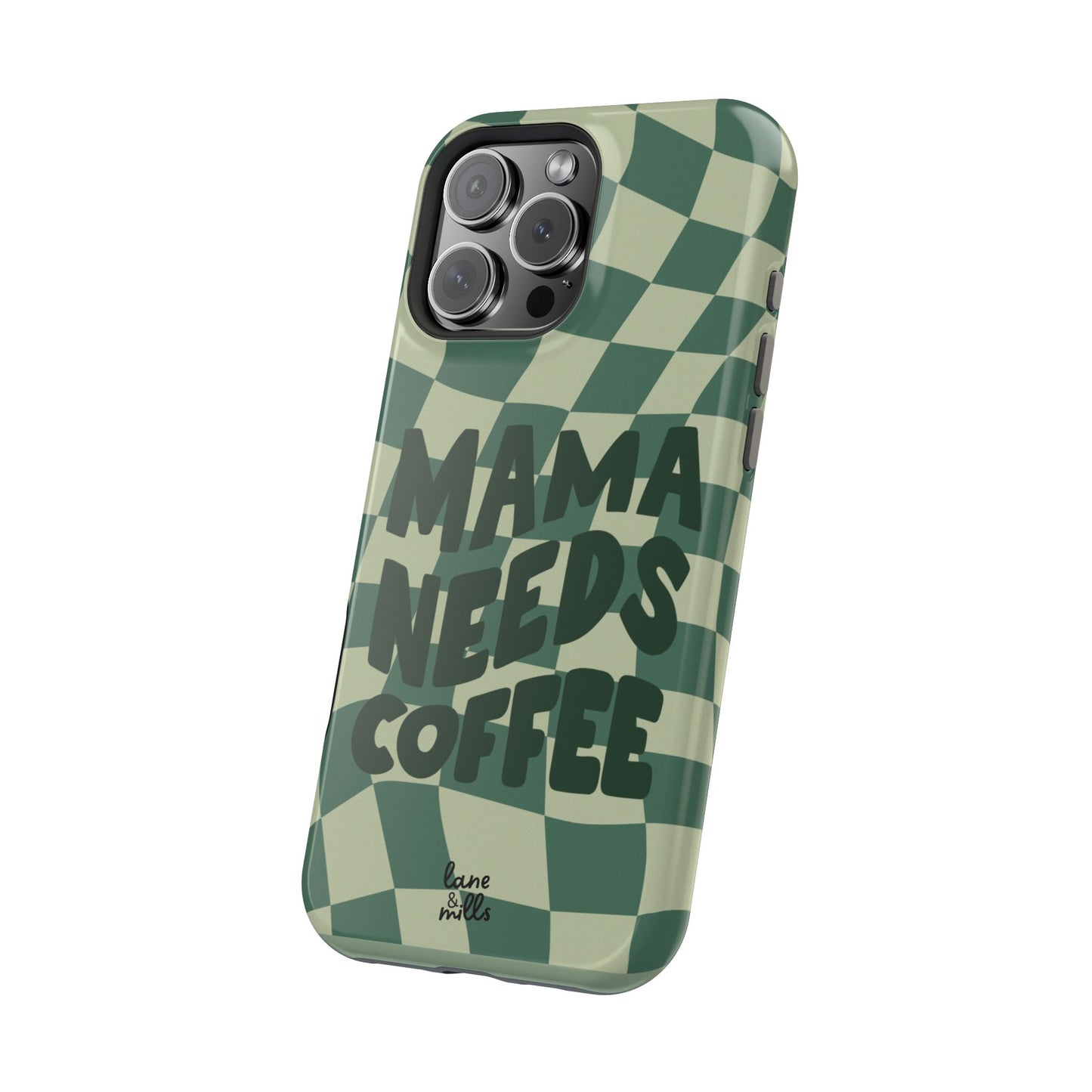 MAMA NEEDS COFFEE Magnetic Tough Case