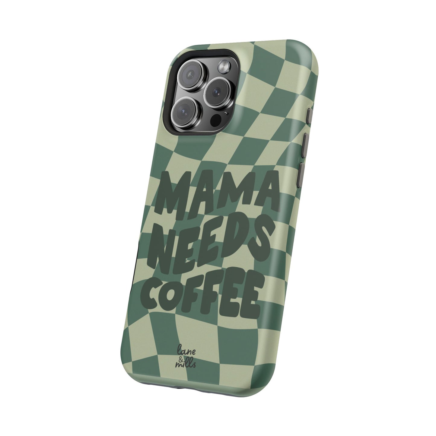 MAMA NEEDS COFFEE Magnetic Tough Case