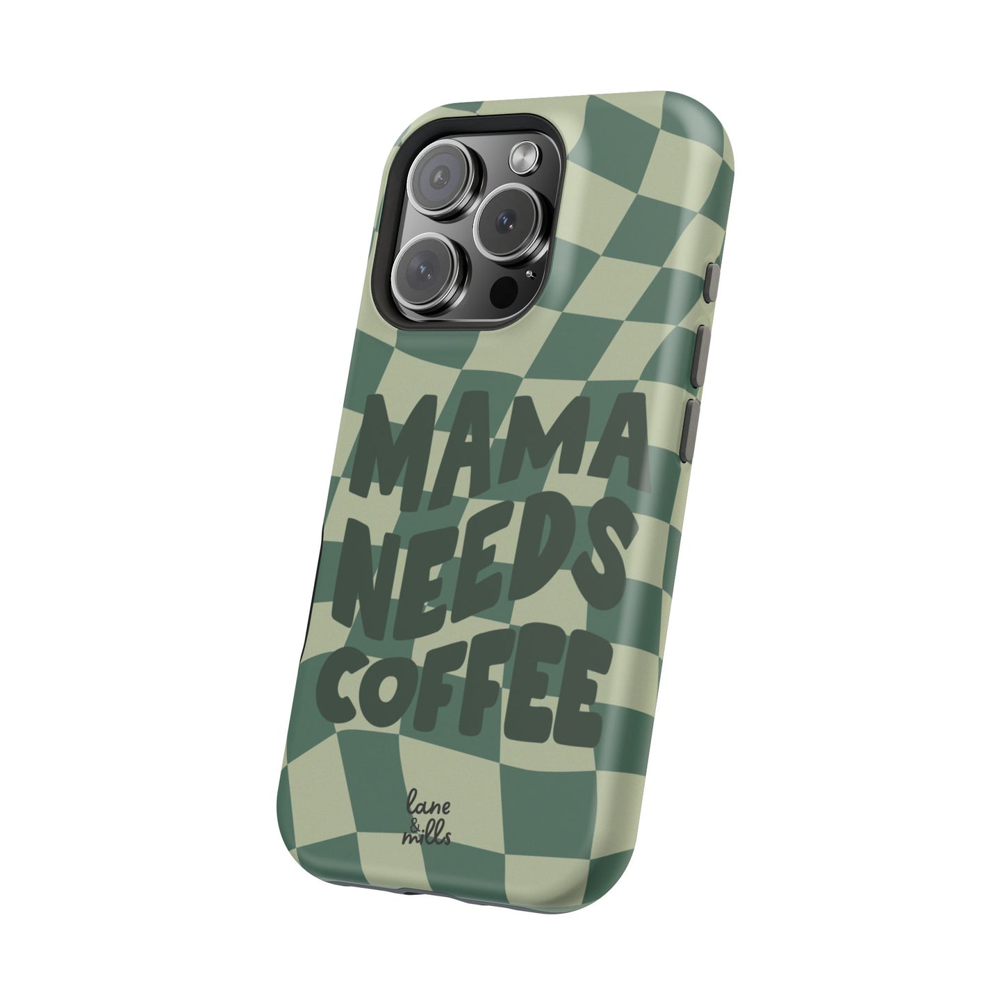 MAMA NEEDS COFFEE Magnetic Tough Case